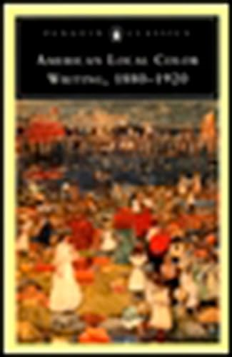 American Local Color Writing, 1880-1920 (Penguin Classics)