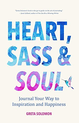 Heart, Sass & Soul: Journal Your Way to Inspiration and Happiness
