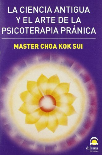 PSICOTERAPIA PRANICA, LA  CIENCIA ANTIGUA Y EL ARTE