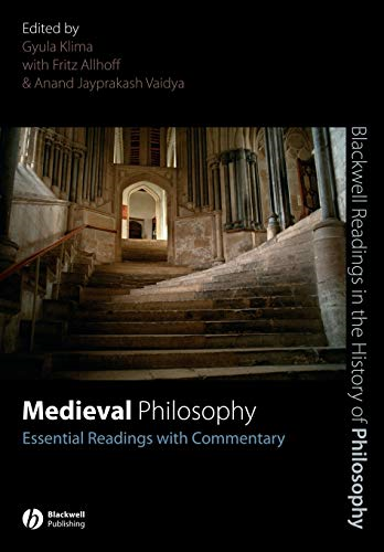Medieval Philosophy: Essential Readings with Commentary (Blackwell Readings in the History of Philosophy): Essential Readings with Commentary (Blackwell Readings in the History of Philosophy)