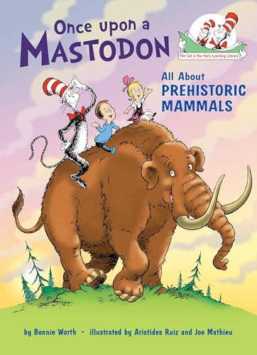 Once Upon a Mastodon: All About Prehistoric Mammals (Cat in the Hat's Learning Library)