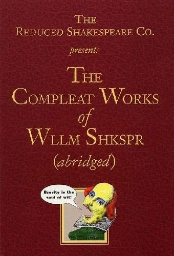 The Compleat Works of Wllm Shkspr (Abridged) (Abridged) [Abridged]