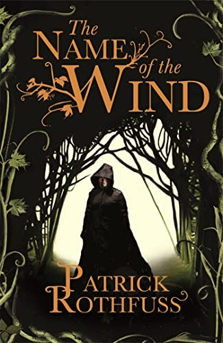 The Name of the Wind: The Kingkiller Chronicle: Book 1 (Kingkiller Chronicle)