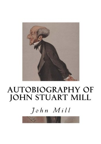 The Autobiography of John Stuart Mill