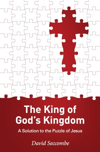 KING OF GODS KINGDOM: A Solution to the Puzzle of Jesus