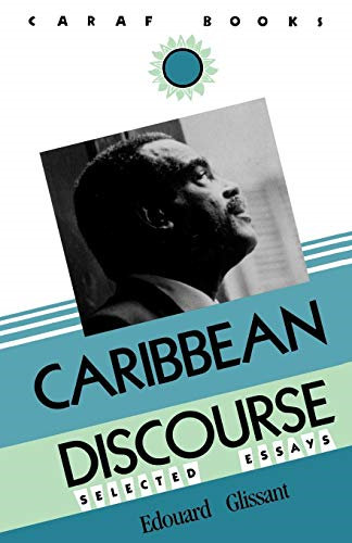 Caribbean Discourse: Selected Essays (CARAF Books: Caribbean & African Literature Translated from French)