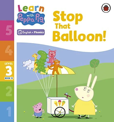 Learn with Peppa Phonics Level 3 Book 12 - Stop That Balloon! (Phonics Reader) (Learn with Peppa)