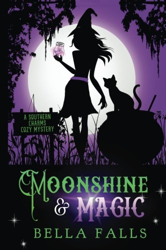 Moonshine & Magic (Southern Charms Cozy Mystery)