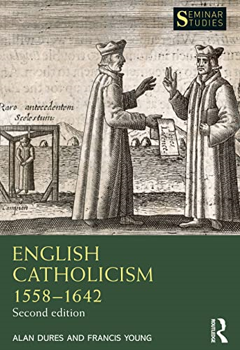English Catholicism 1558-1642 (Seminar Studies)