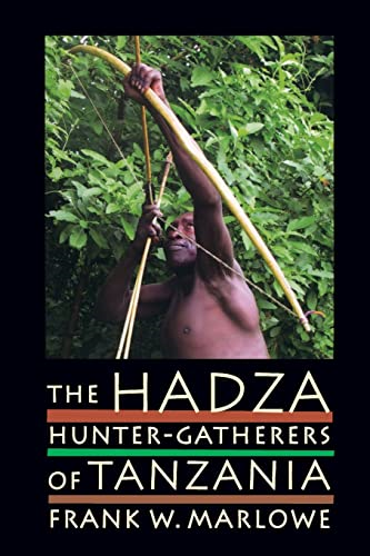The Hadza: Hunter-Gatherers of Tanzania