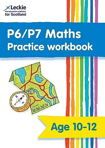 P6/P7 Maths Practice Workbook: Extra Practice for CfE Primary School English (Leckie Primary Success) (Leckie Primary Success)