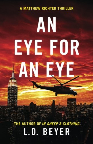 An Eye For An Eye: An Action-Packed Political Thriller (Matthew Richter Thriller)