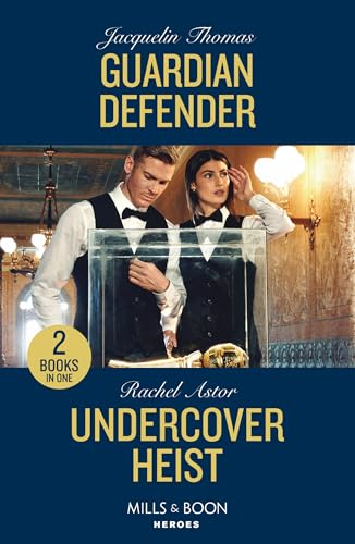 Guardian Defender /  Undercover Heist: Guardian  Defender / Undercover Heist  (Mills & Boon Heroes)