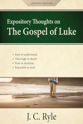Expository Thoughts on the  - Gospel of Luke: A  - Commentary