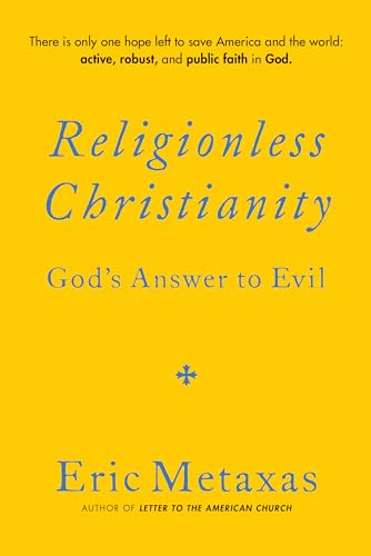 Religionless Christianity: God's Answer to Evil
