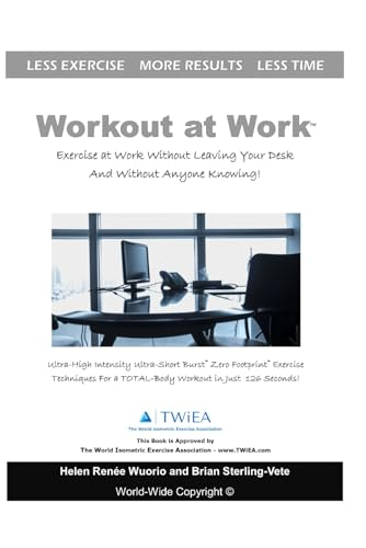 Workout at Work: Exercise  - at Work Without Leaving  - Your Desk and Without  - Anyone Knowing!