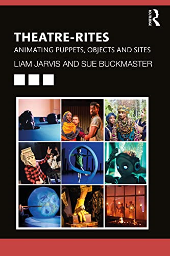 Theatre - Rites: Animating  - Puppets, Objects and Sites