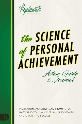 The Science of Personal Achievement Action Guide: Inspiration, Activities and Prompts for Mastering Your Mindset, Building Wealth, and Attracting Success (Official Nightingale Conant Publication)