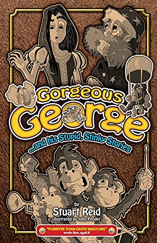 Gorgeous George and His  - Stupid Stinky Stories: New! -  (Gorgeous George)