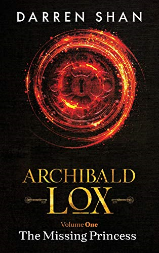Archibald Lox Volume 1:  - The Missing Princess  - (Archibald Lox Volumes)