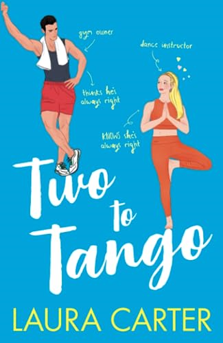 Two To Tango: A laugh-out-loud, enemies-to-lovers romantic comedy from Laura Carter for 2023 (Brits in Manhattan)