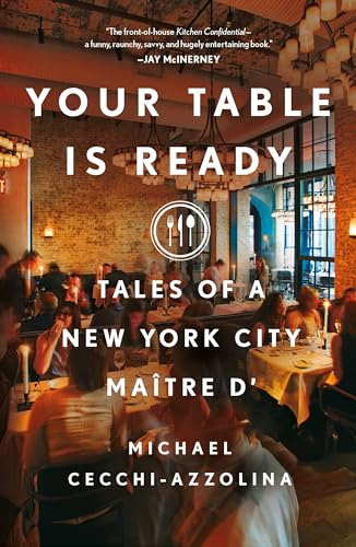 Your Table Is Ready: Tales of a New York City MaÃ®tre D'