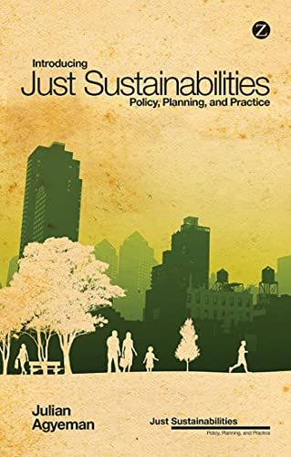 Introducing Just Sustainabilities: Policy, Planning and Practice (Just Sustainabilities)