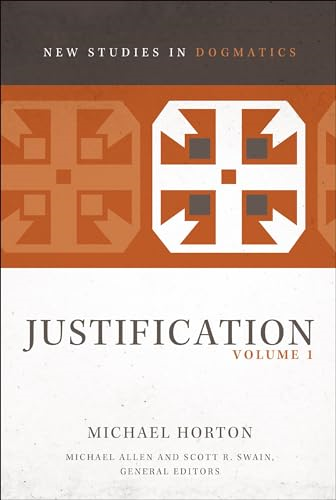 Justification, Volume 1 (New Studies in Dogmatics)