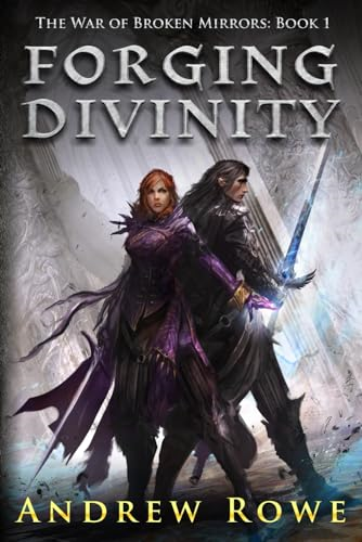 Forging Divinity (War of Broken Mirrors)