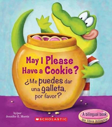 May I Please Have A Cookie?/Me Puedes Dar una Galleta, Por Favor?