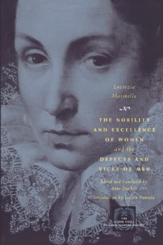 The Nobility and Excellence of Women and the Defects and Vices of Men (The Other Voice in Early Modern Europe)