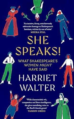 She Speaks!: What Shakespeare's Women Might Have Said