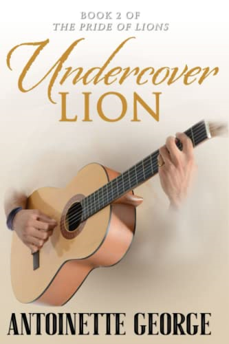 Undercover Lion: Part Two of The Pride of Lions (The Pride of Lions)