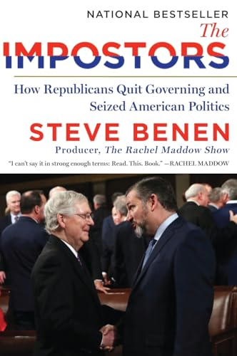The Impostors: How Republicans Quit Governing and Seized American Politics