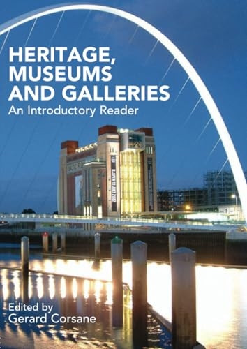 Heritage, Museums and Galleries: An Introductory Reader