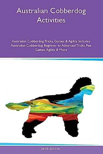 Australian Cobberdog Activities Australian Cobberdog Tricks, Games & Agility Includes: Australian Cobberdog Beginner to Advanced Tricks, Fun Games, Ag