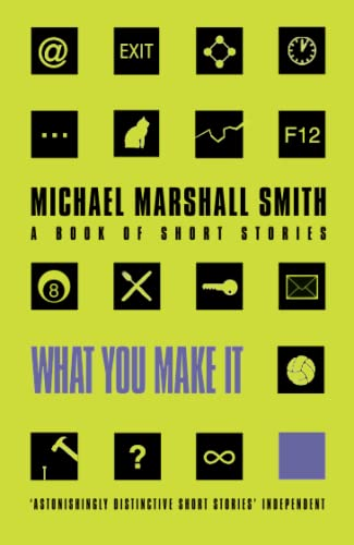 What You Make It: Selected Short Stories