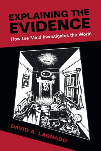 Explaining the Evidence: How the Mind Investigates the World