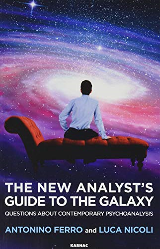The New Analyst's Guide to the Galaxy: Questions About Contemporary Psychoanalysis