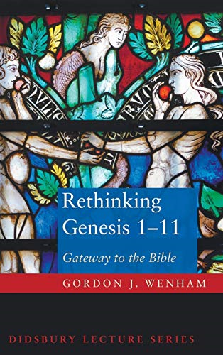 Rethinking Genesis 1-11 (Didsbury Lecture)