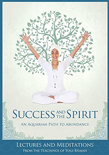 Success and The Spirit: An Aquarian Path to Abundance