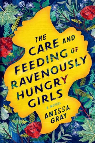 The Care And Feeding Of Ravenously Hungry Girls