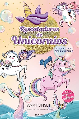 Rescatadoras de Unicornios 1 - Viaje al país de las sirenas