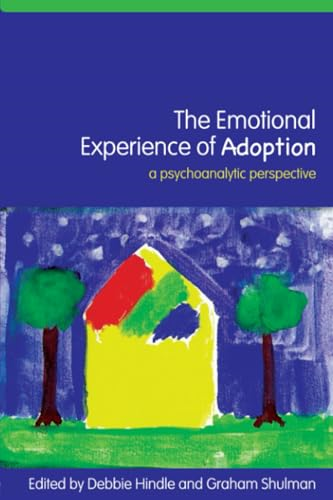 The Emotional Experience of Adoption: A Psychoanalytic Perspective