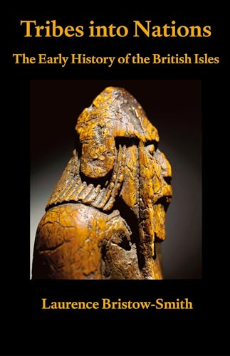 Tribes into Nations: the Early History of the British Isles