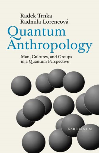 Quantum Anthropology: Man, Cultures, and Groups in a Quantum Perspective