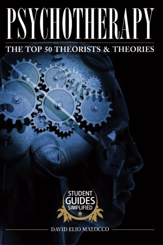 Psychotherapy: The Top 50  - Theorists and Theories  - (Student Guides Simplified)
