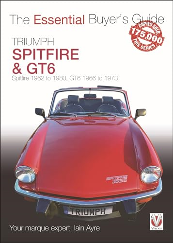 TRIUMPH SPITFIRE AND GT6: THE ESSENTIAL BUYERS GUIDE