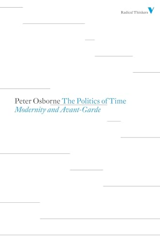 The Politics of Time: Modernity and Avant-Garde