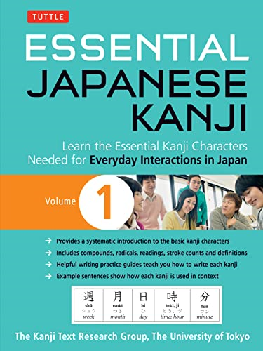 Essential Japanese Kanji Volume 1: Learn the Essential Kanji Characters Needed for Everyday Interactions in Japan